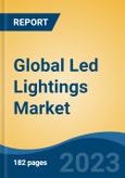 Global Led Lightings Market - Global Industry Size, Share, Trends Opportunity, and Forecast 2018-2028- Product Image