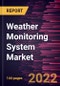Weather Monitoring System Market Forecast to 2028 - COVID-19 Impact and Global Analysis By Component and Application - Product Image