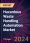 Hazardous Waste Handling Automation Market 2024-2028 - Product Image