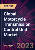 Global Motorcycle Transmission Control Unit Market 2023-2027- Product Image