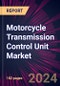Motorcycle Transmission Control Unit Market 2024-2028 - Product Image