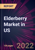 Elderberry Market in US 2022-2026- Product Image