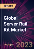 Global Server Rail Kit Market 2022-2026- Product Image
