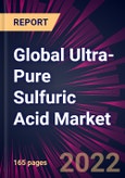 Global Ultra-Pure Sulfuric Acid Market 2023-2027- Product Image