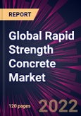 Global Rapid Strength Concrete Market 2022-2026- Product Image