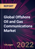 Global Offshore Oil and Gas Communications Market 2022-2026- Product Image