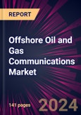 Offshore Oil and Gas Communications Market 2024-2028- Product Image