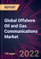 Global Offshore Oil and Gas Communications Market 2022-2026 - Product Image