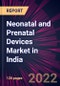 Neonatal and Prenatal Devices Market in India 2022-2026 - Product Thumbnail Image