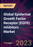 Global Epidermal Growth Factor Receptor (EGFR) Inhibitors Market 2024-2028- Product Image
