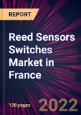 Reed Sensors Switches Market in France 2022-2026- Product Image