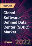 Global Software-Defined Data Center (SDDC) Market 2022-2026- Product Image