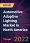 Automotive Adaptive Lighting Market in North America 2022-2026 - Product Image