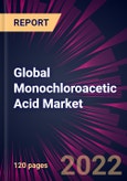 Global Monochloroacetic Acid Market 2022-2026- Product Image