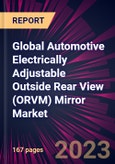 Global Automotive Electrically Adjustable Outside Rear View (ORVM) Mirror Market 2023-2027- Product Image