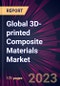 Global 3D-printed Composite Materials Market 2022-2026 - Product Thumbnail Image
