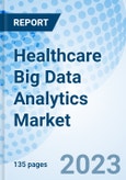 Healthcare Big Data Analytics Market: Global Market Size, Forecast, Insights, and Competitive Landscape- Product Image