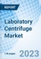 Laboratory Centrifuge Market: Global Market Size, Forecast, Insights, and Competitive Landscape - Product Image