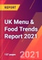 UK Menu & Food Trends Report 2021 - Product Thumbnail Image