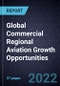 Global Commercial Regional Aviation Growth Opportunities - Product Thumbnail Image