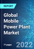 Global Mobile Power Plant Market: Size, Trends & Forecast with Impact Analysis of COVID-19 (2022-2026)- Product Image