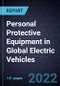 Growth Opportunities for Personal Protective Equipment in Global Electric Vehicles - Product Thumbnail Image