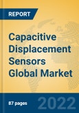 Capacitive Displacement Sensors Global Market Insights 2022, Analysis and Forecast to 2027, by Manufacturers, Regions, Technology, Application, Product Type- Product Image