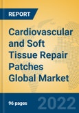 Cardiovascular and Soft Tissue Repair Patches Global Market Insights 2022, Analysis and Forecast to 2027, by Manufacturers, Regions, Technology, Application, Product Type- Product Image