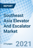 Southeast Asia Elevator And Escalator Market Outlook: Market Forecast By Product Types, By Types, By Service Types, By Applications, By Countries And Competitive Landscape- Product Image