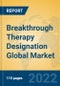Breakthrough Therapy Designation Global Market Insights 2022, Analysis and Forecast to 2027, by Manufacturers, Regions, Technology, Application - Product Thumbnail Image