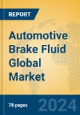 Automotive Brake Fluid Global Market Insights 2024, Analysis and Forecast to 2029, by Manufacturers, Regions, Technology, Application, Product Type- Product Image