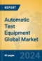 Automatic test equipment Global Market Insights 2022, Analysis and Forecast to 2027, by Manufacturers, Regions, Technology, Application - Product Image