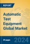 Automatic Test Equipment Global Market Insights 2024, Analysis and Forecast to 2029, by Manufacturers, Regions, Technology, Application - Product Thumbnail Image