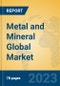 Metal and Mineral Global Market Insights 2023, Analysis and Forecast to 2028, by Market Participants, Regions, Technology, Application, Product Type - Product Image
