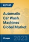 Automatic Car Wash Machines Global Market Insights 2022, Analysis and Forecast to 2027, by Manufacturers, Regions, Technology, Product Type - Product Image