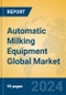 Automatic Milking Equipment Global Market Insights 2022, Analysis and Forecast to 2027, by Manufacturers, Regions, Technology, Application, Product Type - Product Image