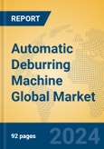 Automatic Deburring Machine Global Market Insights 2024, Analysis and Forecast to 2029, by Manufacturers, Regions, Technology, Product Type- Product Image