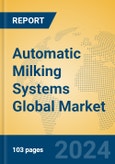 Automatic Milking Systems Global Market Insights 2024, Analysis and Forecast to 2029, by Manufacturers, Regions, Technology, Application, Product Type- Product Image