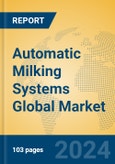 Automatic Milking Systems Global Market Insights 2023, Analysis and Forecast to 2028, by Manufacturers, Regions, Technology, Application, Product Type- Product Image