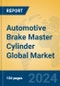 Automotive Brake Master Cylinder Global Market Insights 2023, Analysis and Forecast to 2028, by Manufacturers, Regions, Technology, Application, Product Type - Product Image