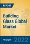 Building Glass Global Market Insights 2022, Analysis and Forecast to 2027, by Manufacturers, Regions, Technology, Application, Product Type - Product Image