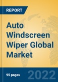 Auto Windscreen Wiper Global Market Insights 2022, Analysis and Forecast to 2027, by Manufacturers, Regions, Technology, Application, Product Type- Product Image
