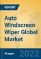 Auto Windscreen Wiper Global Market Insights 2022, Analysis and Forecast to 2027, by Manufacturers, Regions, Technology, Application, Product Type - Product Image