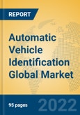 Automatic Vehicle Identification Global Market Insights 2022, Analysis and Forecast to 2027, by Manufacturers, Regions, Technology, Application, Product Type- Product Image
