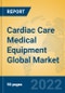Cardiac Care Medical Equipment Global Market Insights 2022, Analysis and Forecast to 2027, by Manufacturers, Regions, Technology, Application - Product Thumbnail Image