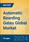 Automatic Boarding Gates Global Market Insights 2024, Analysis and Forecast to 2029, by Manufacturers, Regions, Technology, Application- Product Image