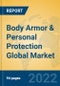 Body Armor & Personal Protection Global Market Insights 2022, Analysis and Forecast to 2027, by Manufacturers, Regions, Technology, Product Type - Product Image