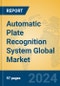 Automatic Plate Recognition System Global Market Insights 2024, Analysis and Forecast to 2029, by Manufacturers, Regions, Technology, Application - Product Image