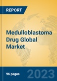 Medulloblastoma Drug Global Market Insights 2023, Analysis and Forecast to 2028, by Manufacturers, Regions, Technology, Application, Product Type- Product Image