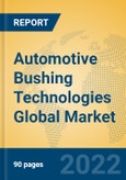 Automotive Bushing Technologies Global Market Insights 2022, Analysis and Forecast to 2027, by Manufacturers, Regions, Technology, Application- Product Image